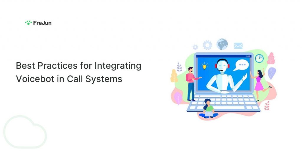 Best Practices for Integrating Voicebot in Call Systems