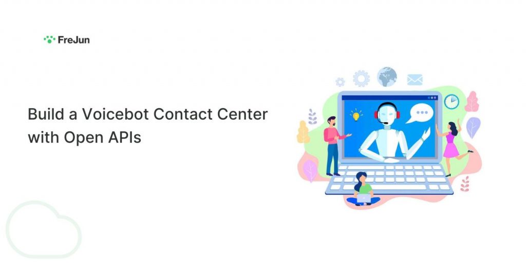 Build a Voicebot Contact Center with Open APIs