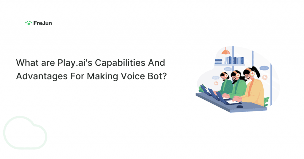 What are Play.ai's Capabilities And Advantages For Making Voice Bot?