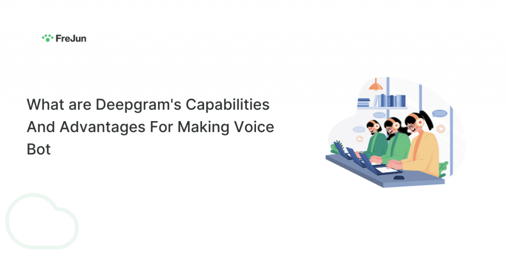 What are Deepgram.com's Capabilities And Advantages For Making Voice Bot?